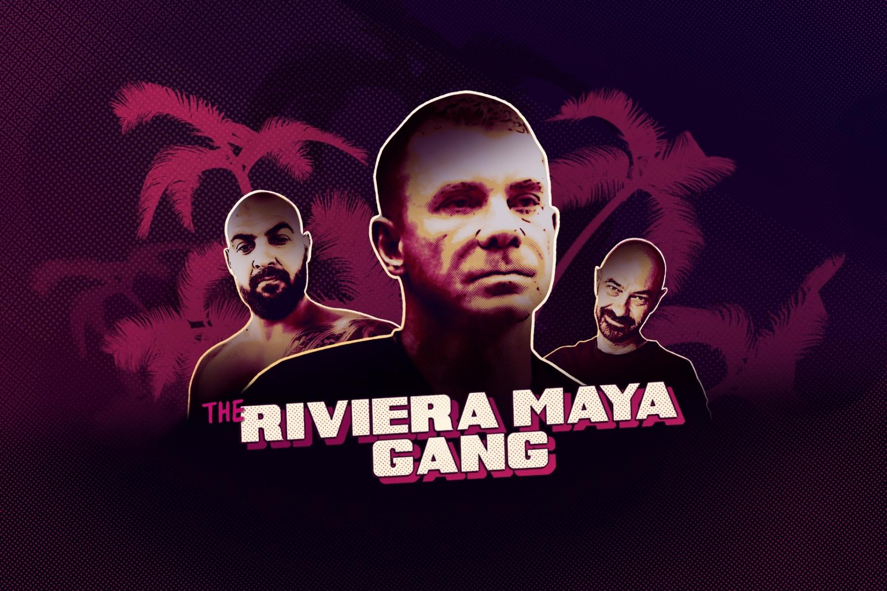 Riviera Maya Gang